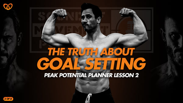 The Peak Potential Planner Lesson 2: The Truth About Goal-Setting