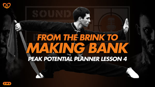The Peak Potential Planner Lesson 4: From the Brink to Making Bank!
